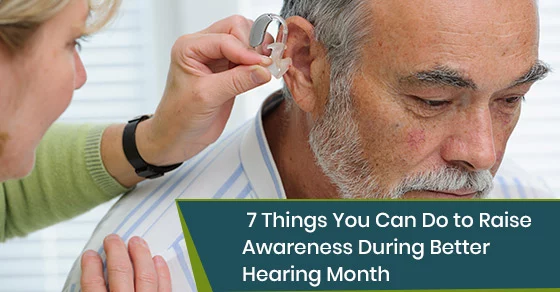 How to raise awareness during better hearing month?