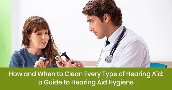 How and when to clean a hearing aid?