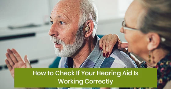 How to check the functioning of your hearing aid